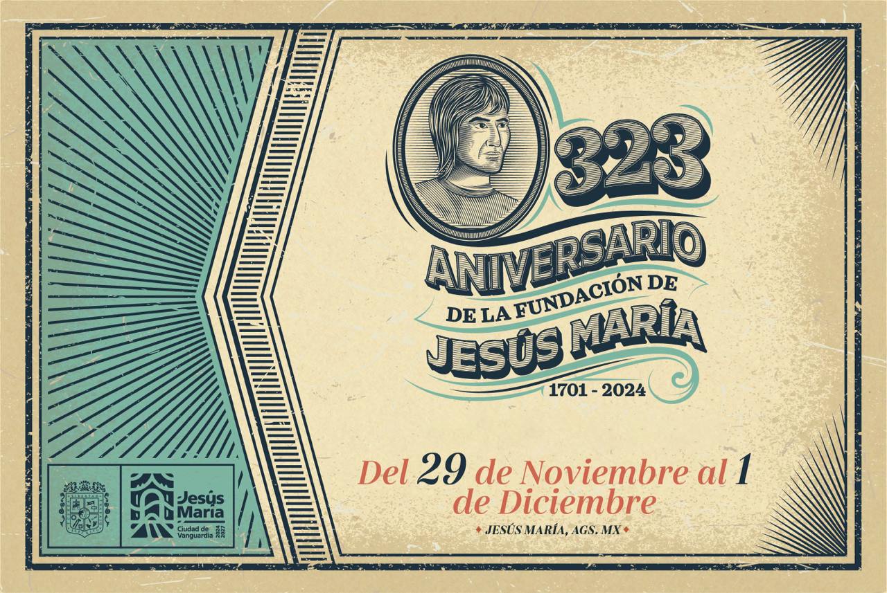 CON ACTIVIDADES CULTURALES, GASTRONÓMICAS Y ARTÍSTICAS CELEBRARÁ JESÚS MARÍA EL 323 ANIVERSARIO DE SU FUNDACIÓN