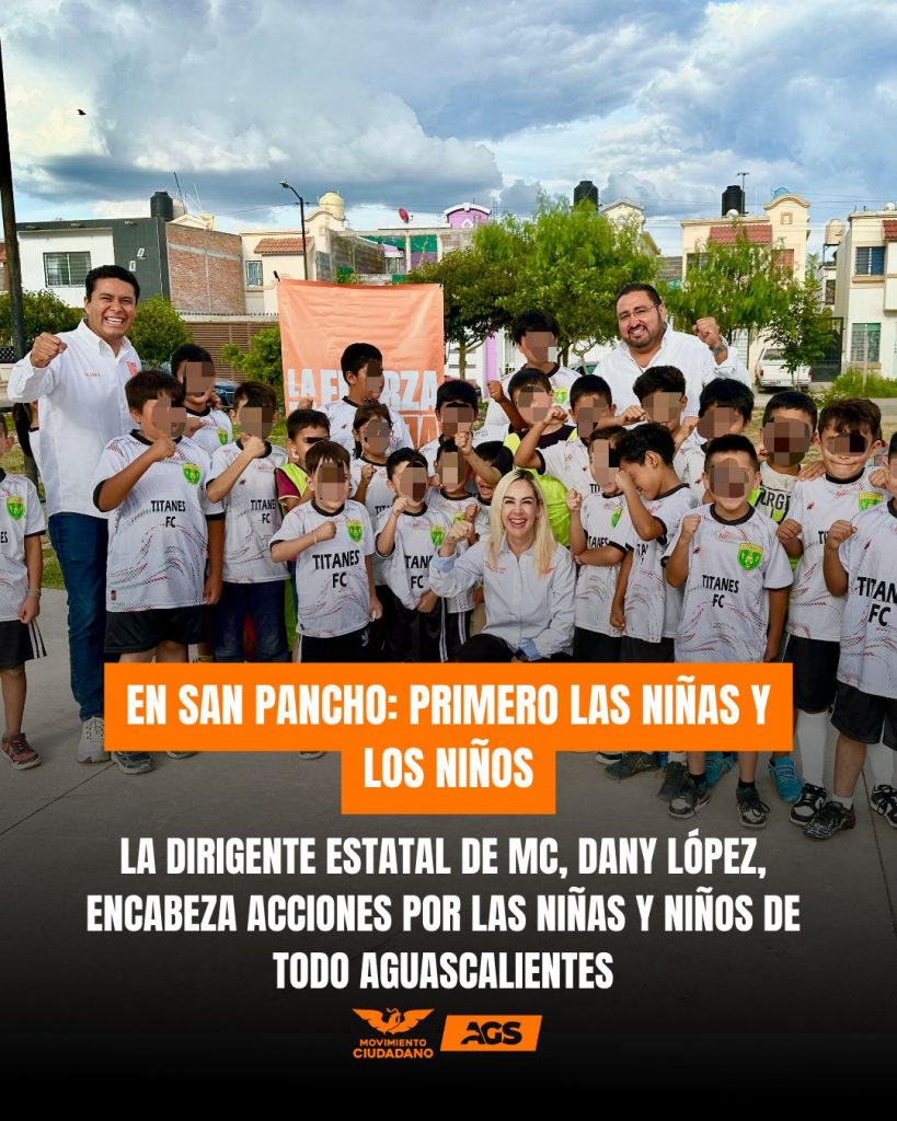DANY LOPEZ, DIRIGENTE ESTATAL DE MC, CONFIRMA: PRIMERO LAS NIÑAS Y LOS NIÑOS