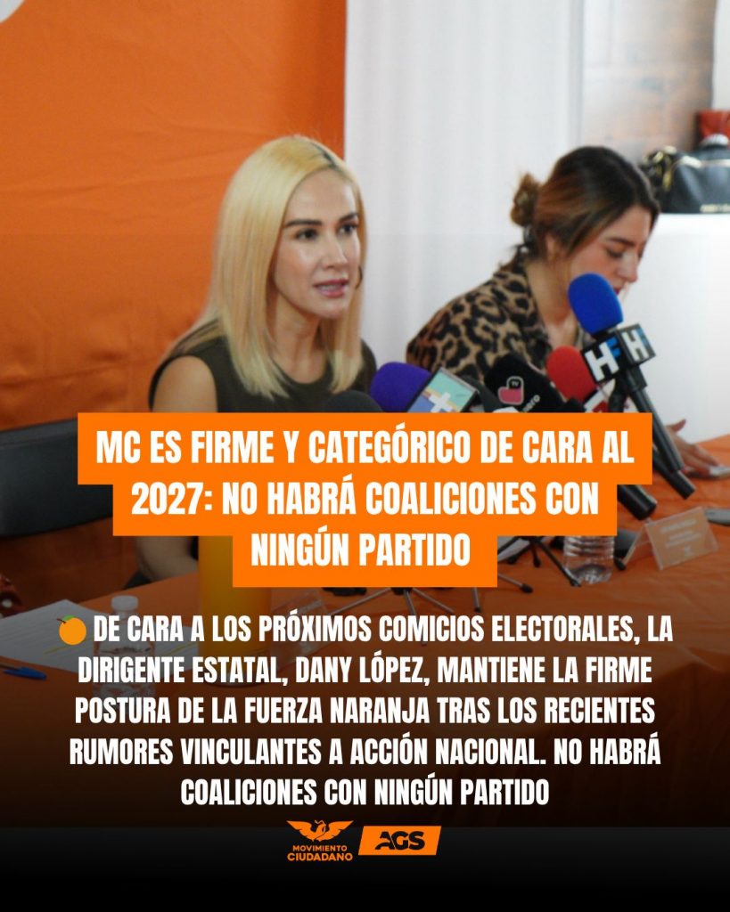 LA POSTURA DE MOVIMIENTO CIUDADANO DE CARA A LOS COMICIOS ELECTORALES DEL 2027 ES CATEGÓRICA: NO HABRÁ COALICIONES CON NINGÚN PARTIDO. ASÍ LO AFIRMÓ LA DIRIGENTE ESTATAL, DANY LÓPEZ
